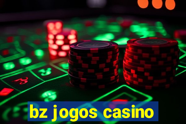 bz jogos casino